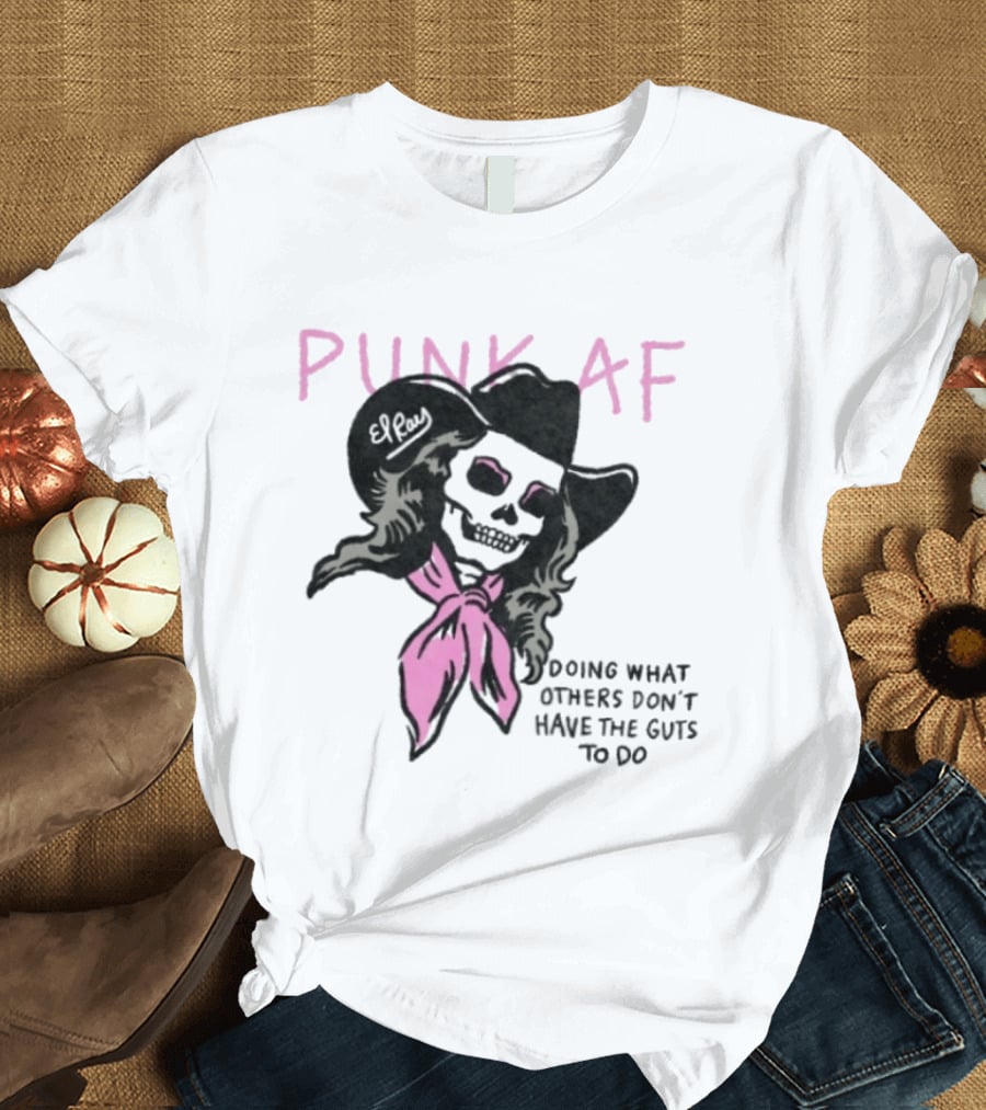 Punk AF Skeleton Cowboy Doing What Others Don't Have The Guts To Do T-Shirt