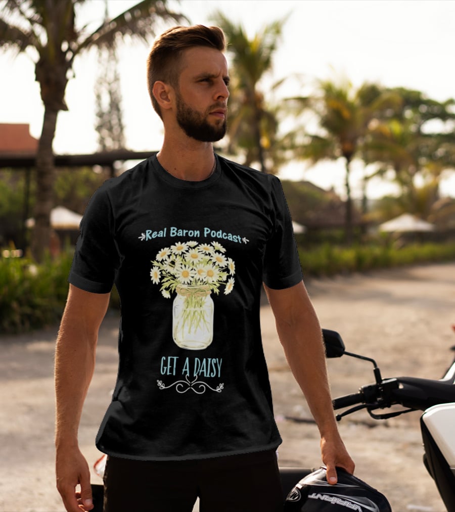 Real Baron Podcast Daisy Flower Mason Jar T-Shirt