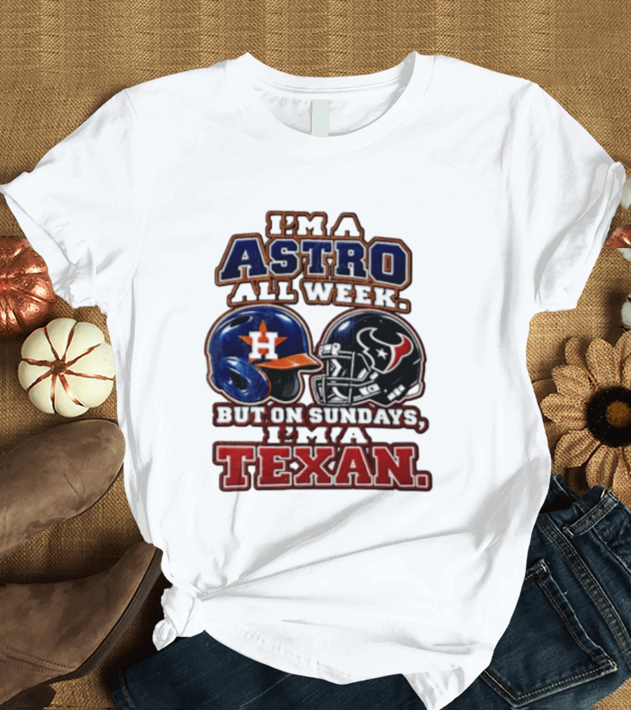 I'm A Astro All Week But On Sundays I'm A Texan Houston Sports Helmets T-Shirt