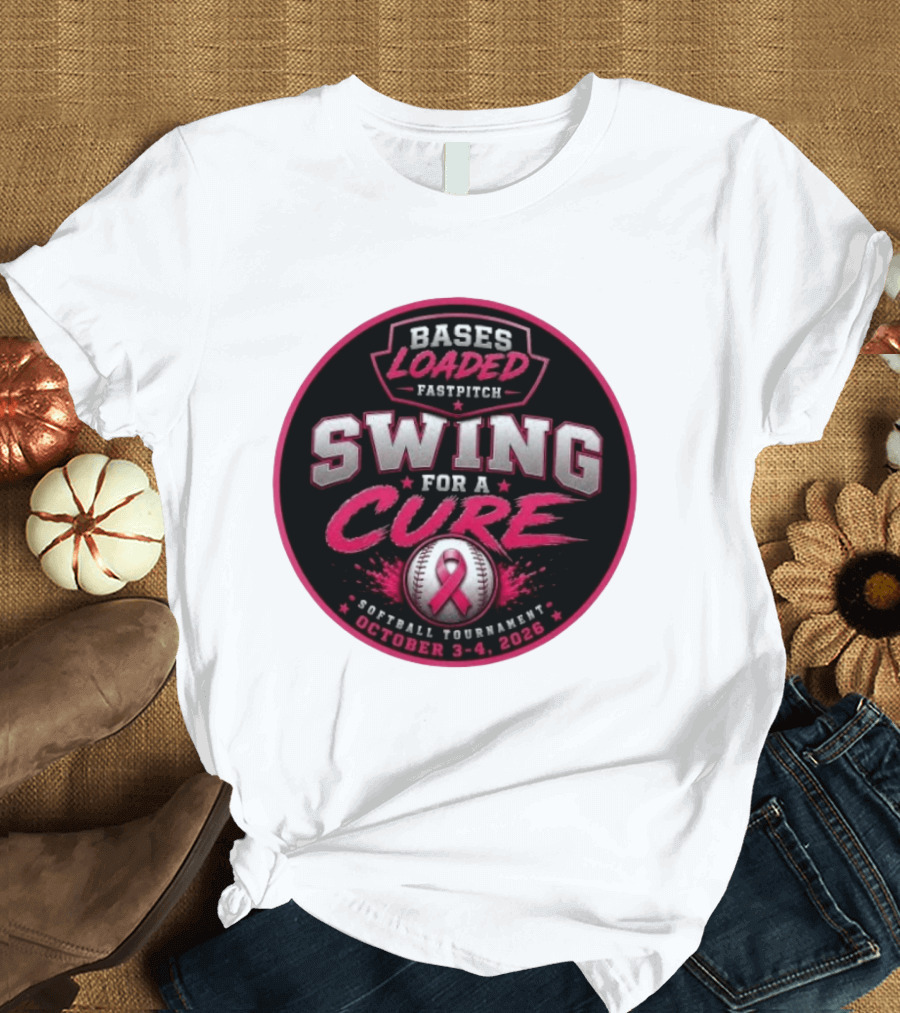 Bases Loaded Fastpitch Swing For A Cure Softball Tournament October 3 4 2026 T-Shirt