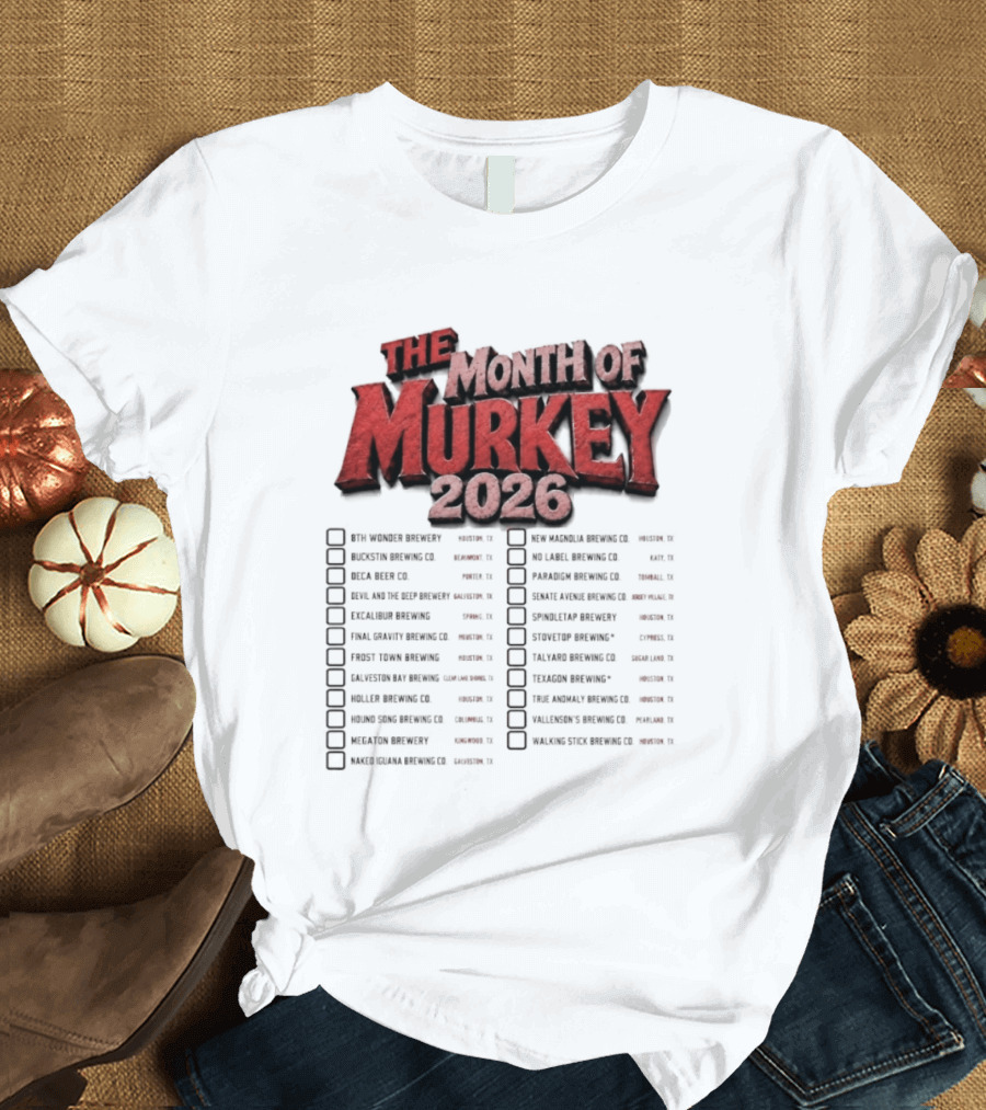 The Month Of Murkey 2026 Texas Brewery Checklist Featuring Iconic Breweries T-Shirt