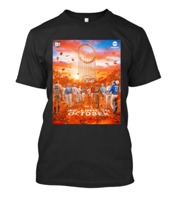 Welcome To October MLB Postseason Walk Off TNT Sports Baseball Journey T-Shirt