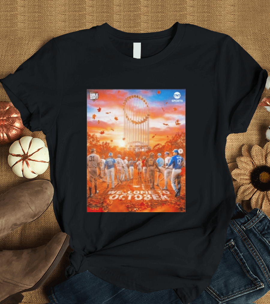 Welcome To October MLB Postseason Walk Off TNT Sports Baseball Journey T-Shirt
