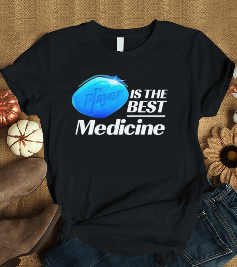 Player Is The Best Medicine Blue Pill Playful Variation T-Shirt
