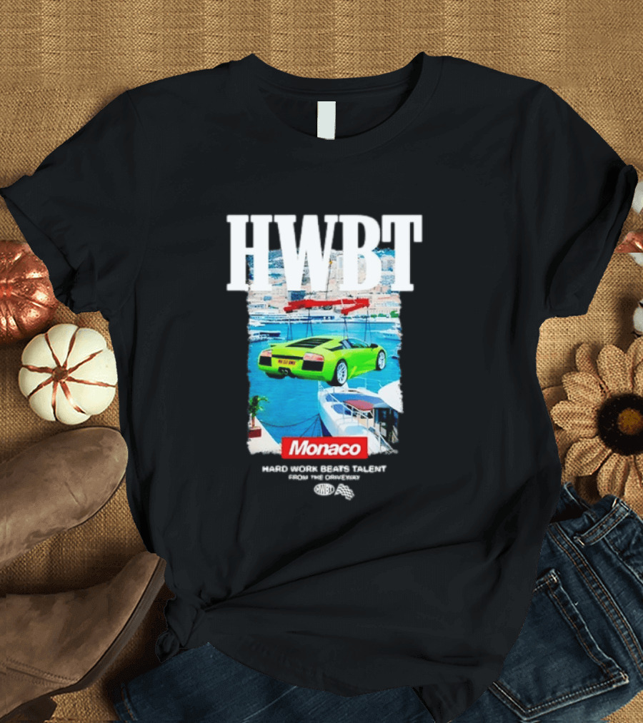 HWBT Hard Work Beats Talent Monaco Supercar Yacht Luxury Scene T-Shirt