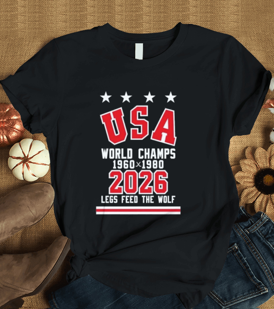 USA World Champs 1960 1980 2026 Legs Feed The Wolf T-Shirt