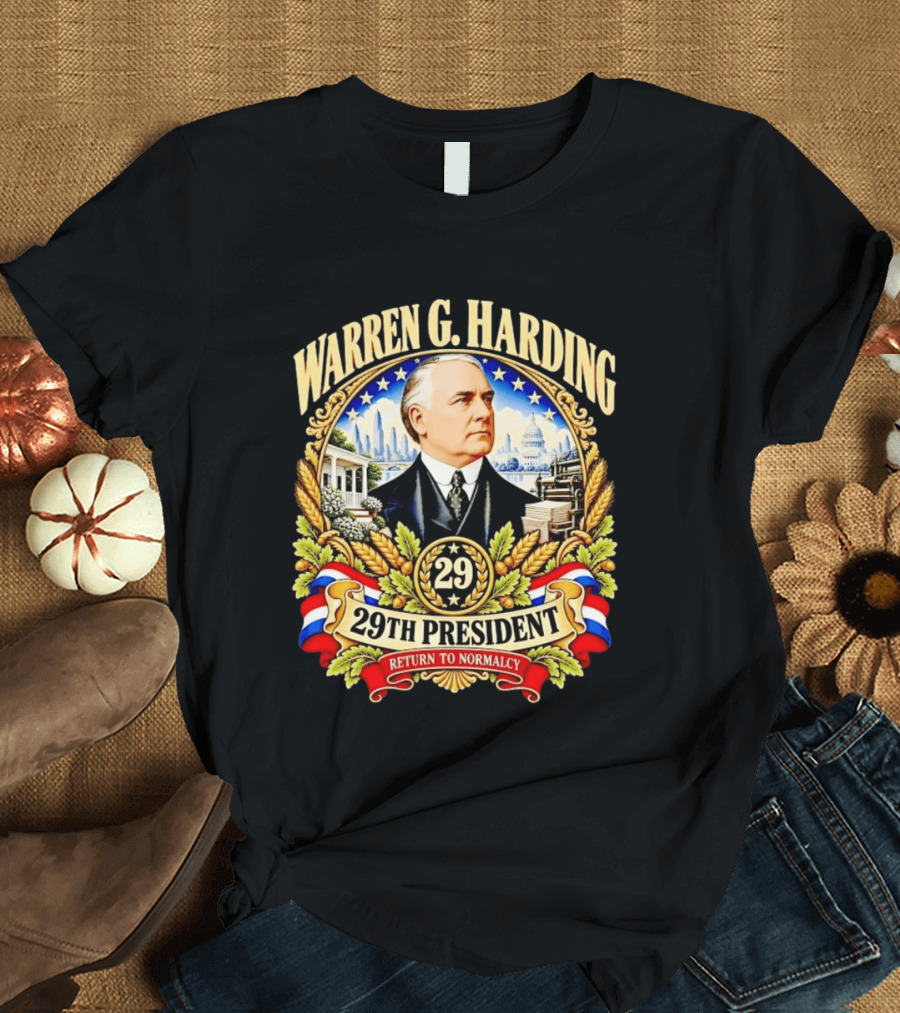 Warren G Harding 29th President Return To Normalcy American Patriotic T-Shirt