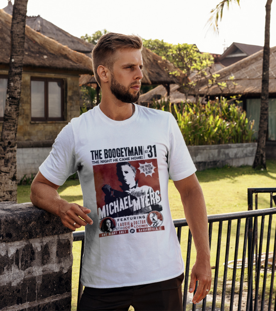 The Boogeyman Michael Myers Oct 31 The Night He Came Home Halloween Featuring Laurie Doctor Loomis T-Shirt