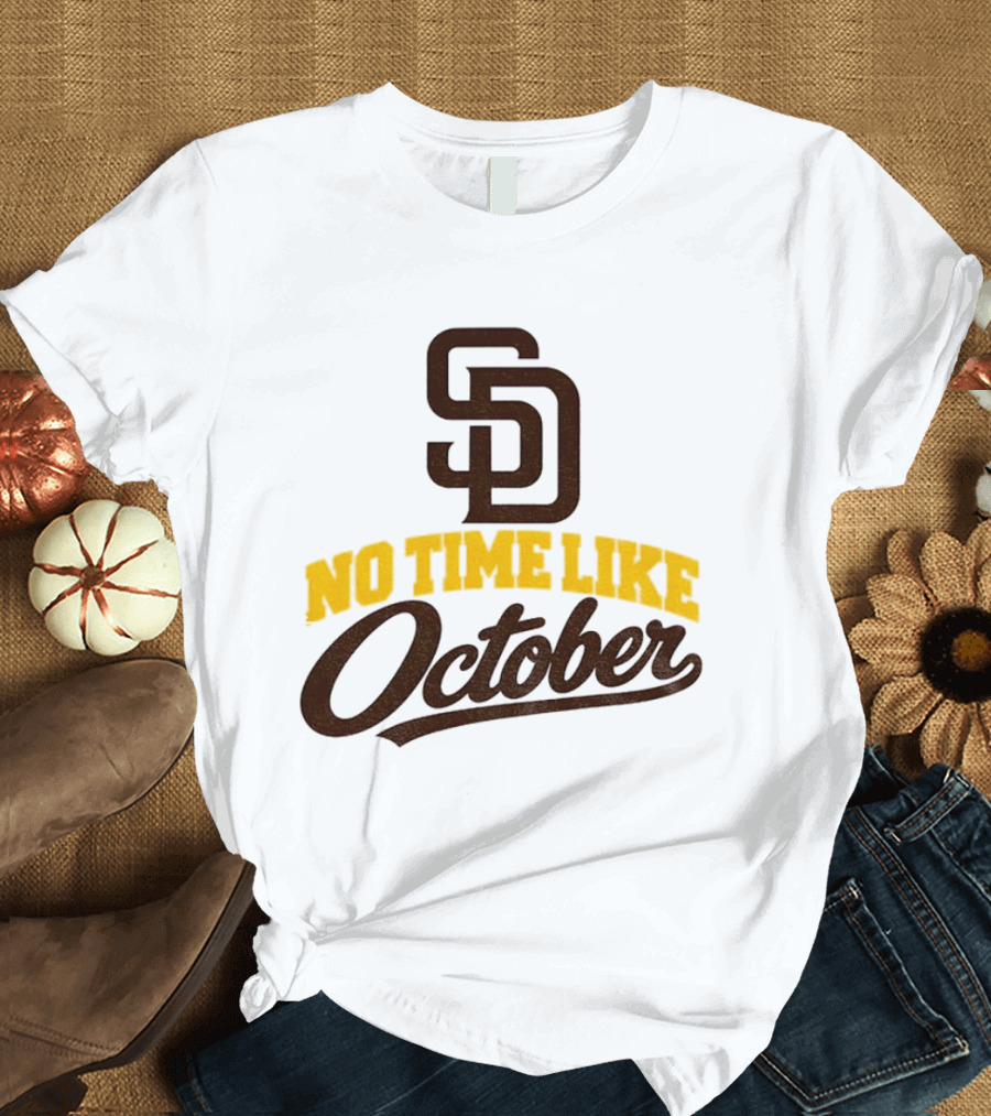 San Diego Padres No Time Like October MLB SD T-Shirt