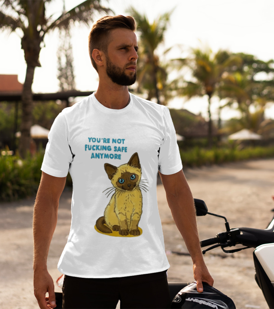 Siamese Cat You're Not Safe Anymore T-Shirt