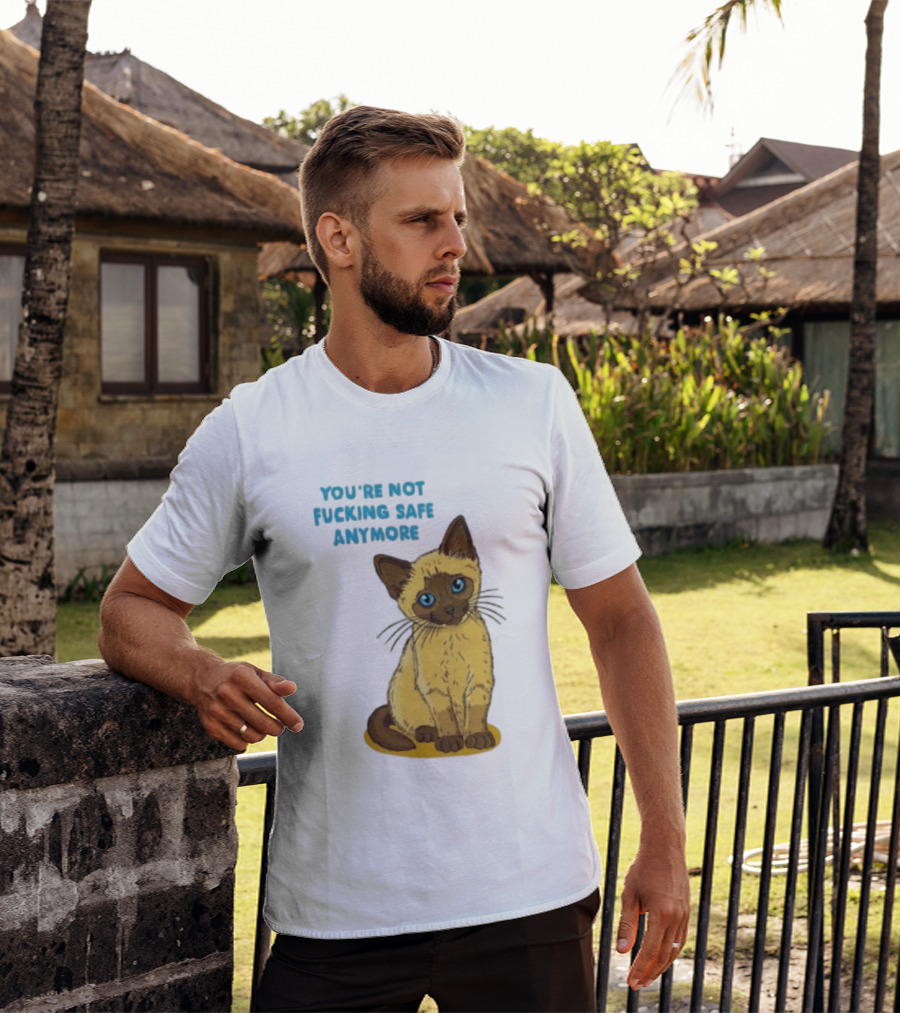 Siamese Cat You're Not Safe Anymore T-Shirt