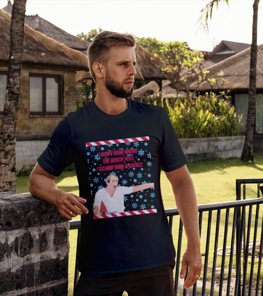 I Don't Read About The North Pole I Go And Have A Look Christmas Snowflakes Peppermint T-Shirt