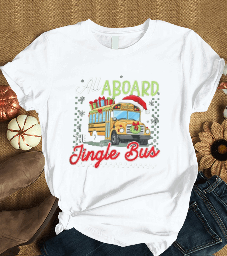 All Aboard The Jingle Bus Christmas Yellow School Bus Santa Hat Gifts Snowflakes Wreath T-Shirt