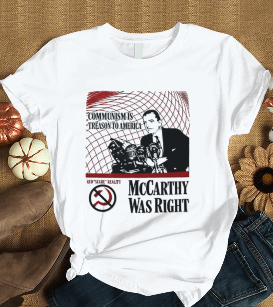 Communism Is Treason To America McCarthy Was Right Communism Is Not Your Friend T-Shirt