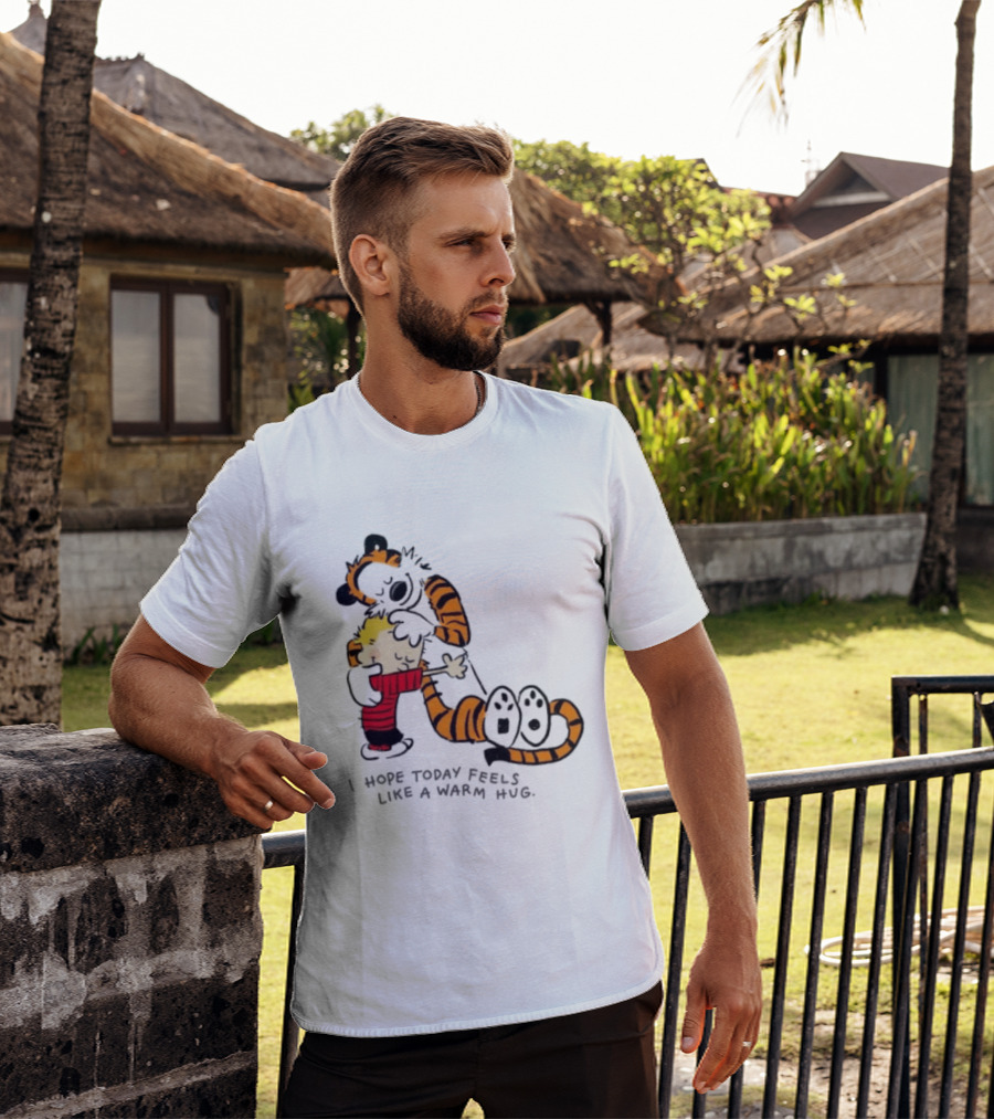 Calvin And Hobbes I Hope Today Feels Like A Warm Hug Comic Characters Embrace Comfort T-Shirt