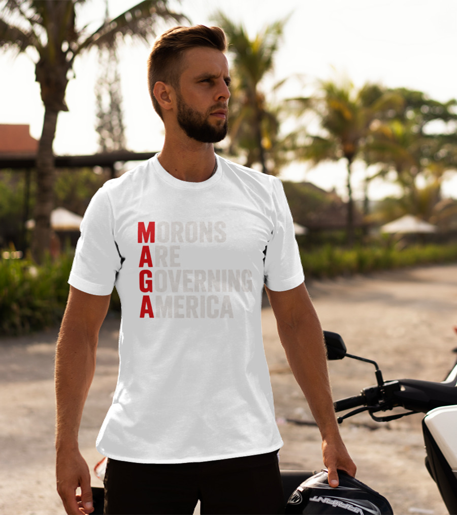 MAGA Morons Are Governing America T-Shirt