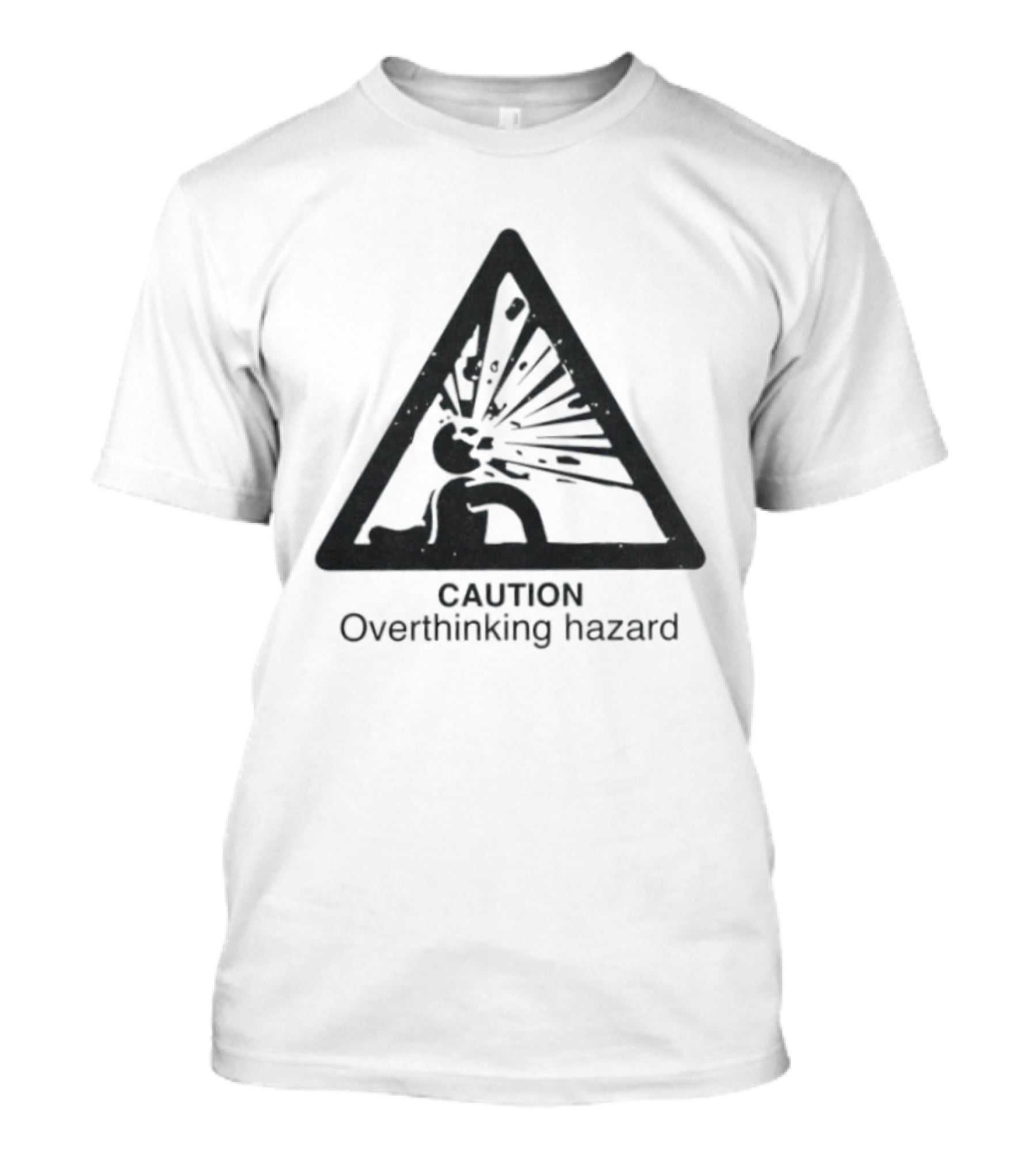 Caution Overthinking Hazard Triangle Warning Sign T-Shirt
