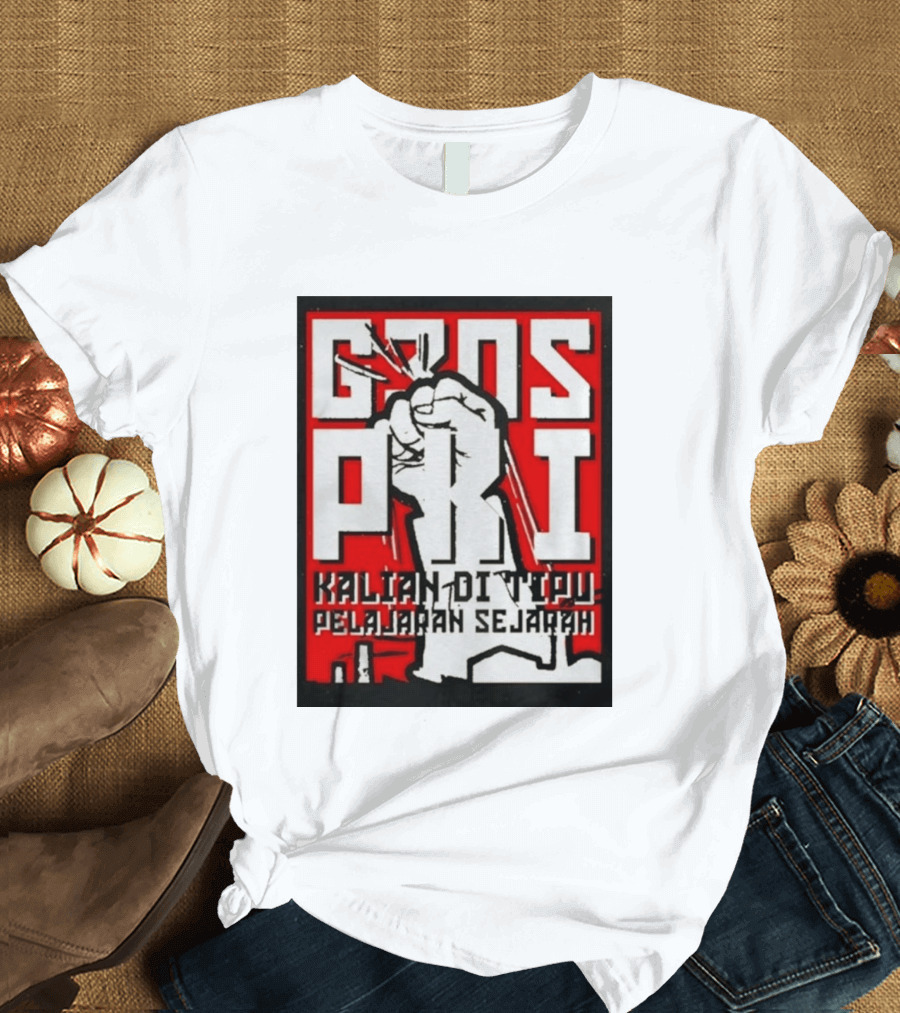 G30s PKI Kalian Di Tipu Pelajaran Sejarah T-Shirt