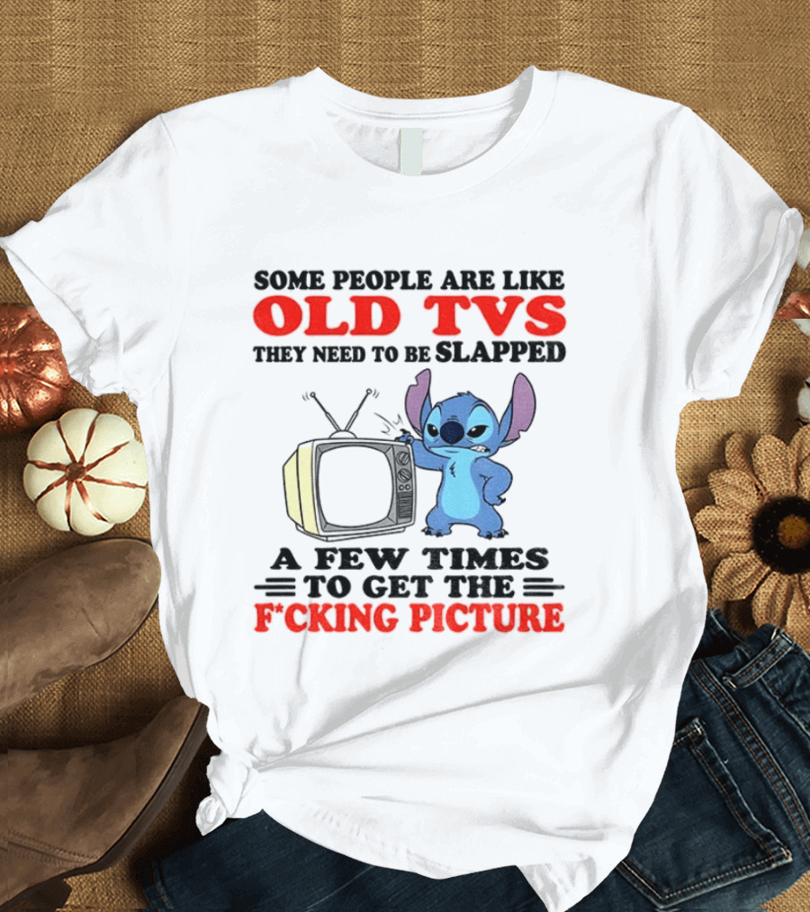 Some People Are Like Old TVs They Need To Be Slapped A Few Times To Get The Picture Stitch Vintage Humor T-Shirt