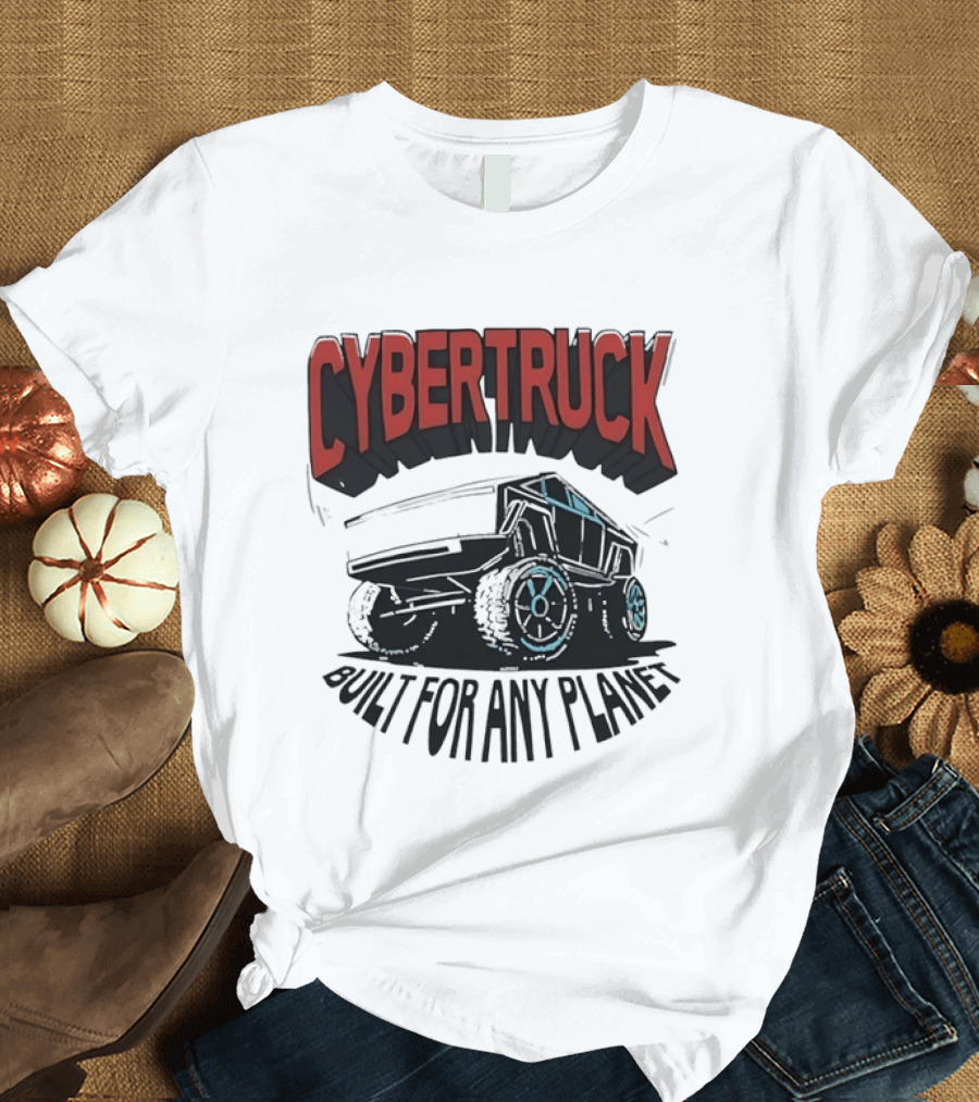 Cybertruck Built For Any Planet Electric Vehicle Adventure T-Shirt