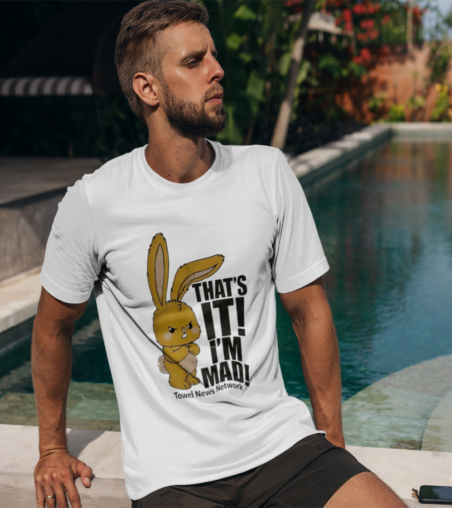 Angry Bunny Towel News Network That's It I'm Mad T-Shirt