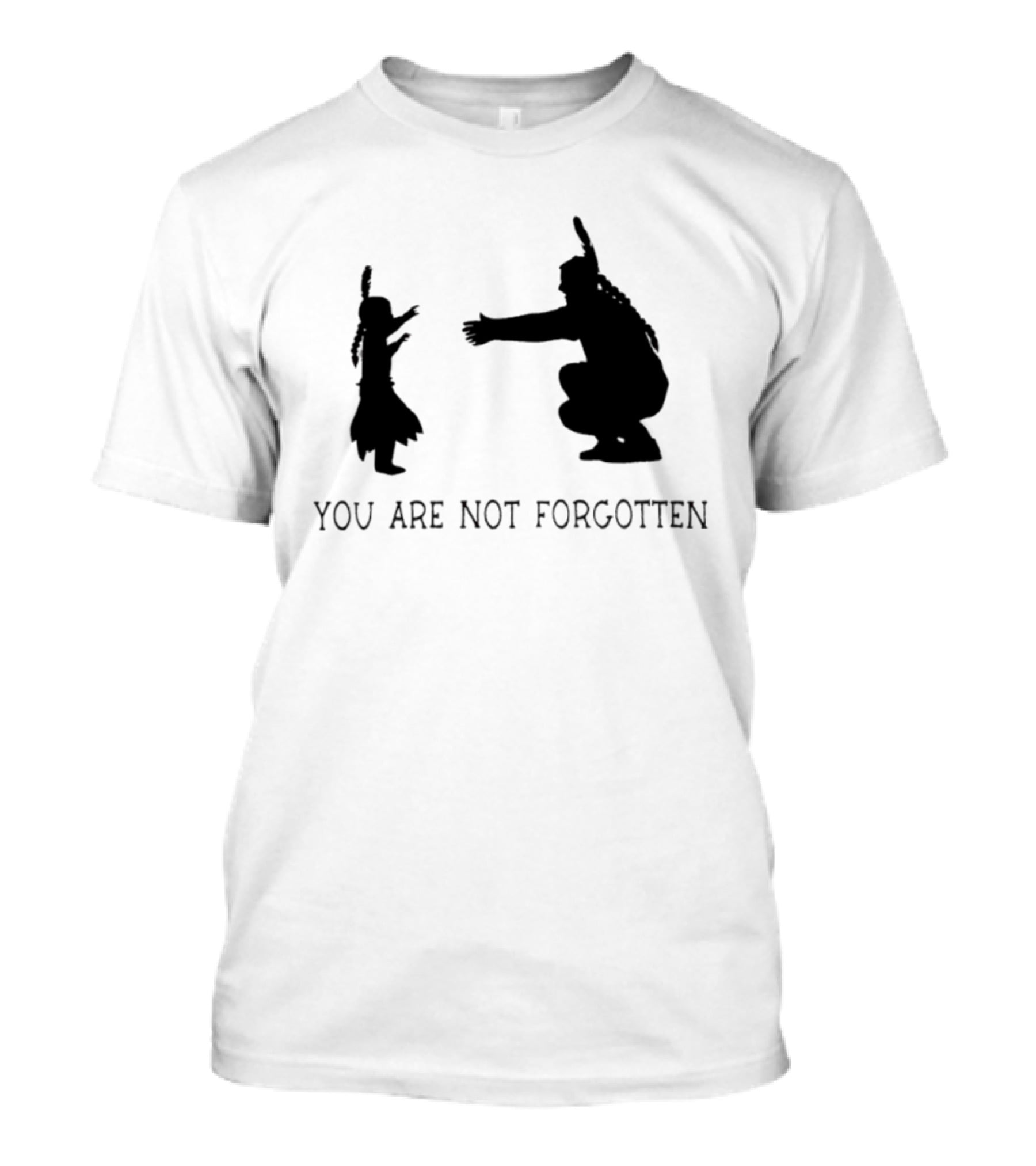 YOU ARE NOT FORGOTTEN Native American Family Reunion T-Shirt