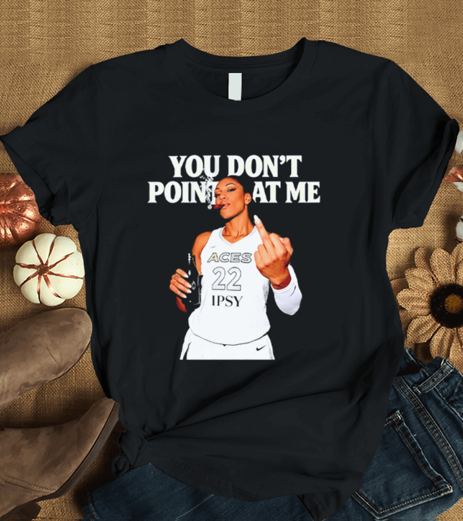 A'ja Wilson Las Vegas Aces You Don't Point At Me Middle Finger T-Shirt