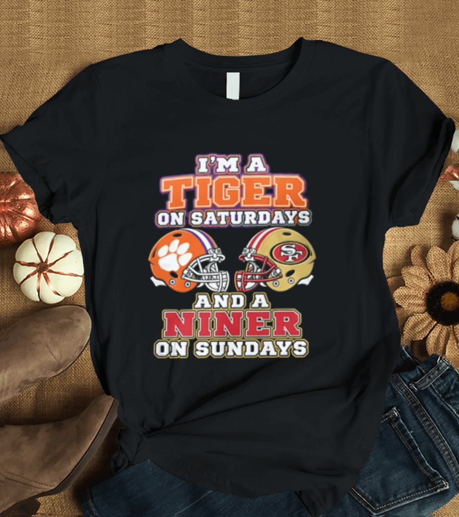 I'm A Tiger On Saturdays And A Niner On Sundays T-Shirt