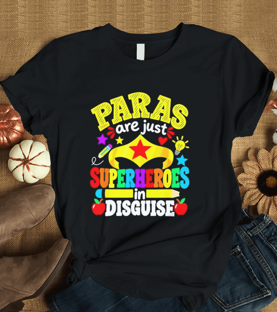 Paras Are Just Superheroes In Disguise Star Apples Pencil Light Bulb T-Shirt