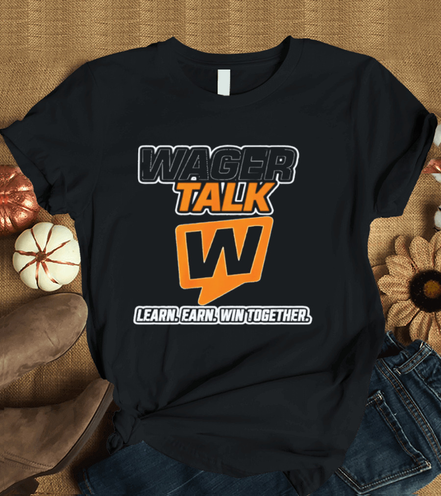 WagerTalk Learn Earn Win Together Sports Betting Community T-Shirt