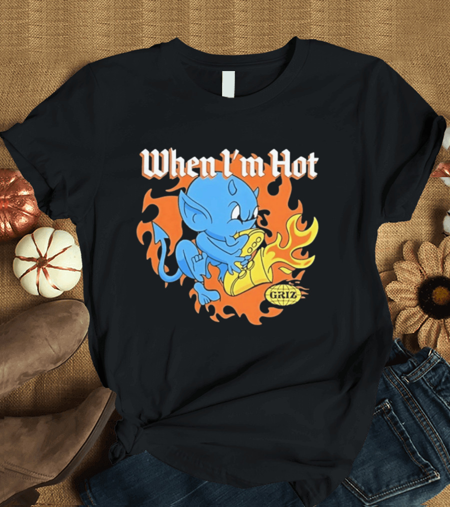 When I'm Hot Griz Saxophone Devil EDM Dubstep T-Shirt