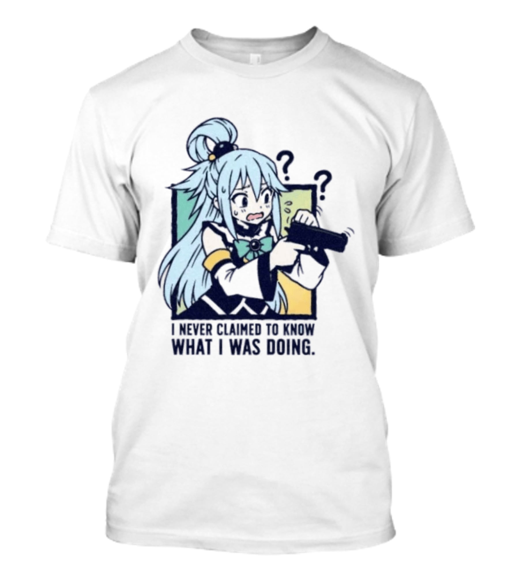 Aqua Konosuba I Never Claimed To Know What I Was Doing Anime Character Questioning T-Shirt