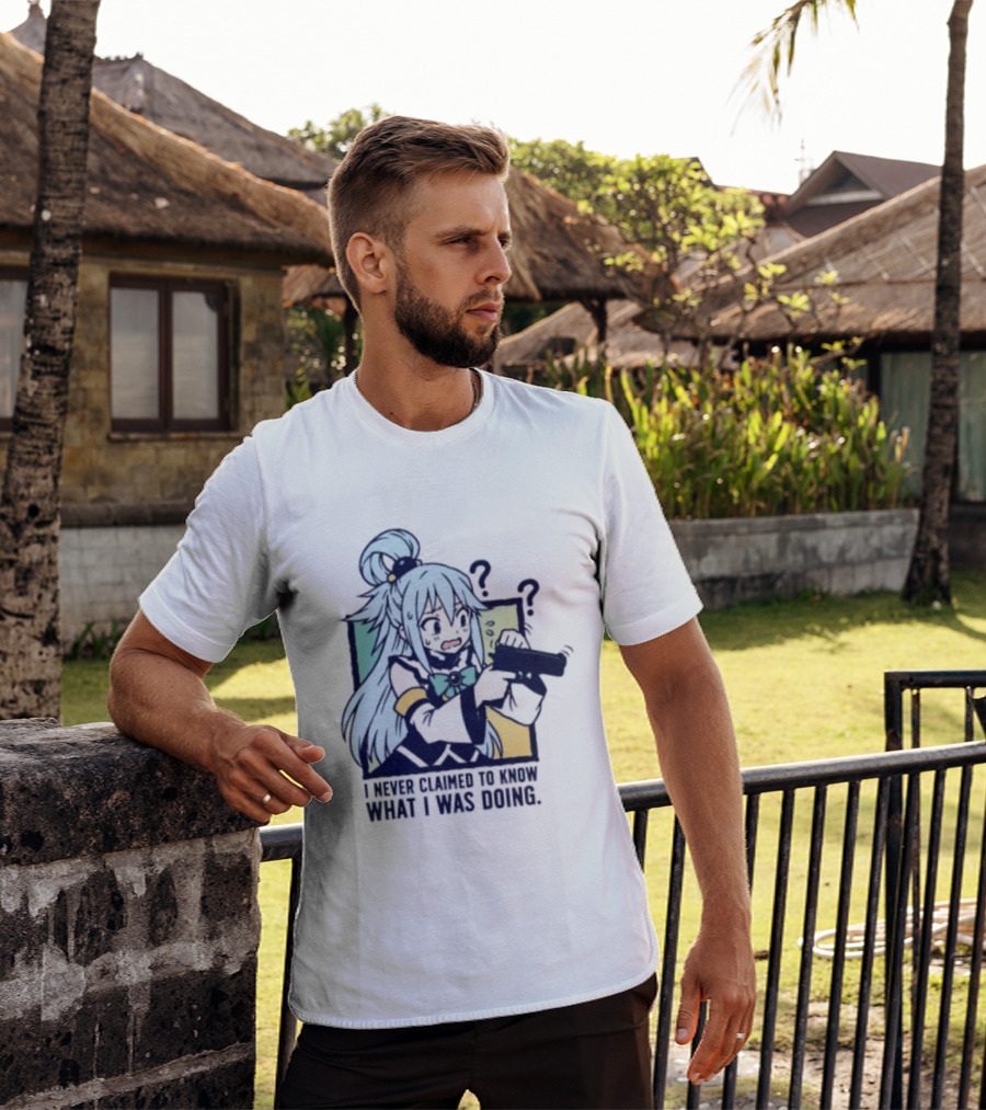 Aqua Konosuba I Never Claimed To Know What I Was Doing Anime Character Questioning T-Shirt