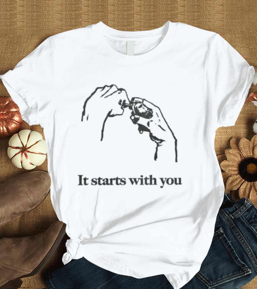 It Starts With You Grenade Activism Social Change Hands T-Shirt