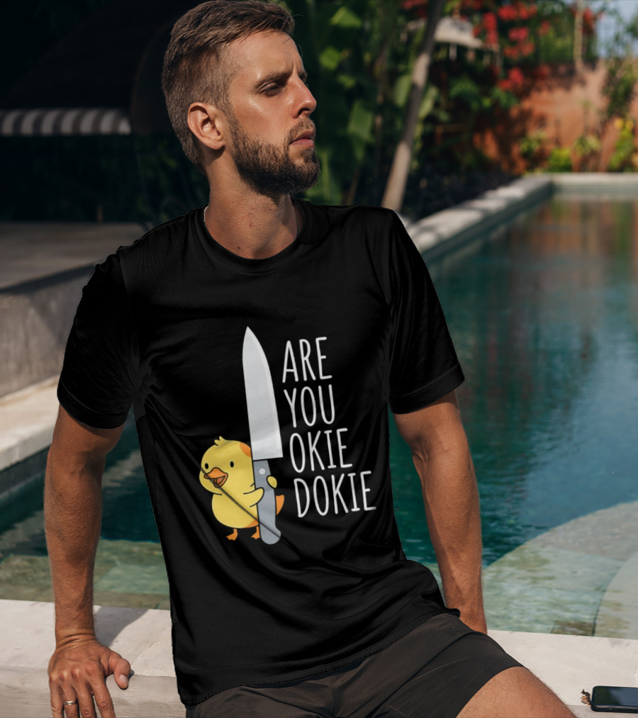 Are You Okie Dokie Duck Holding Knife Humorous T-Shirt