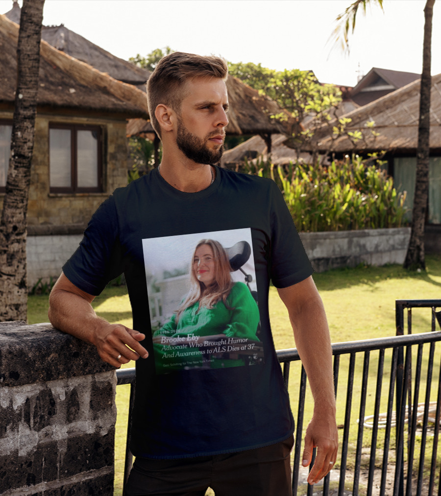 Brooke Eby 1988 2026 Humor And ALS Awareness Advocate Dies At 37 T-Shirt