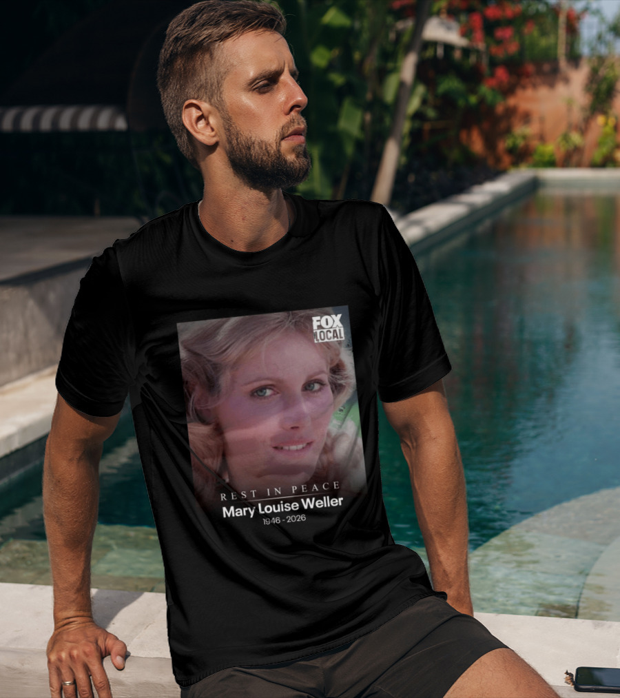 Rest In Peace Mary Louise Weller 1946 2026 Fox Local T-Shirt