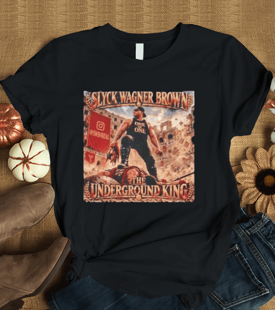 Slyck Wagner Brown One Of One The Underground King @SWBareal T-Shirt