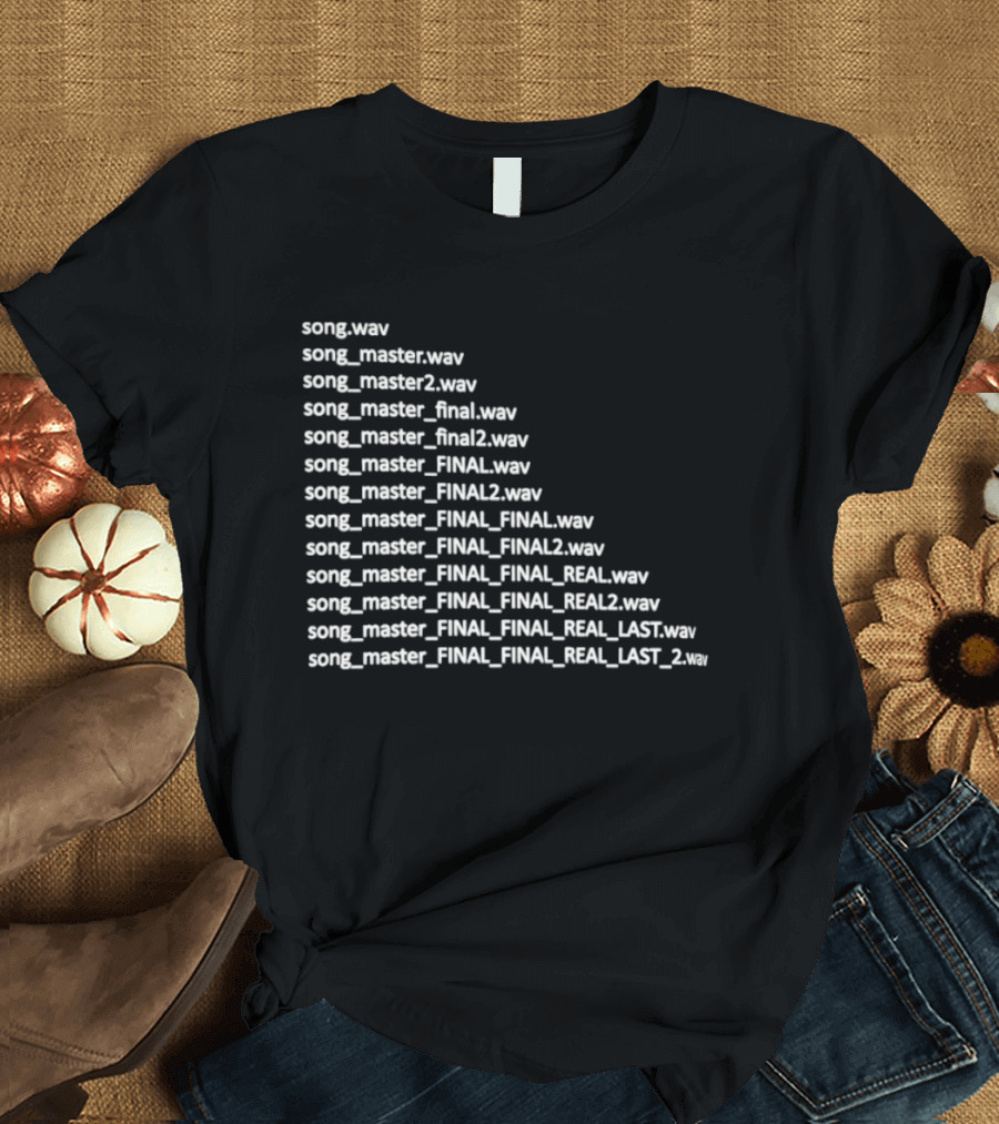Song Master Final Evolution Real Last File Naming Wave Humor T-Shirt