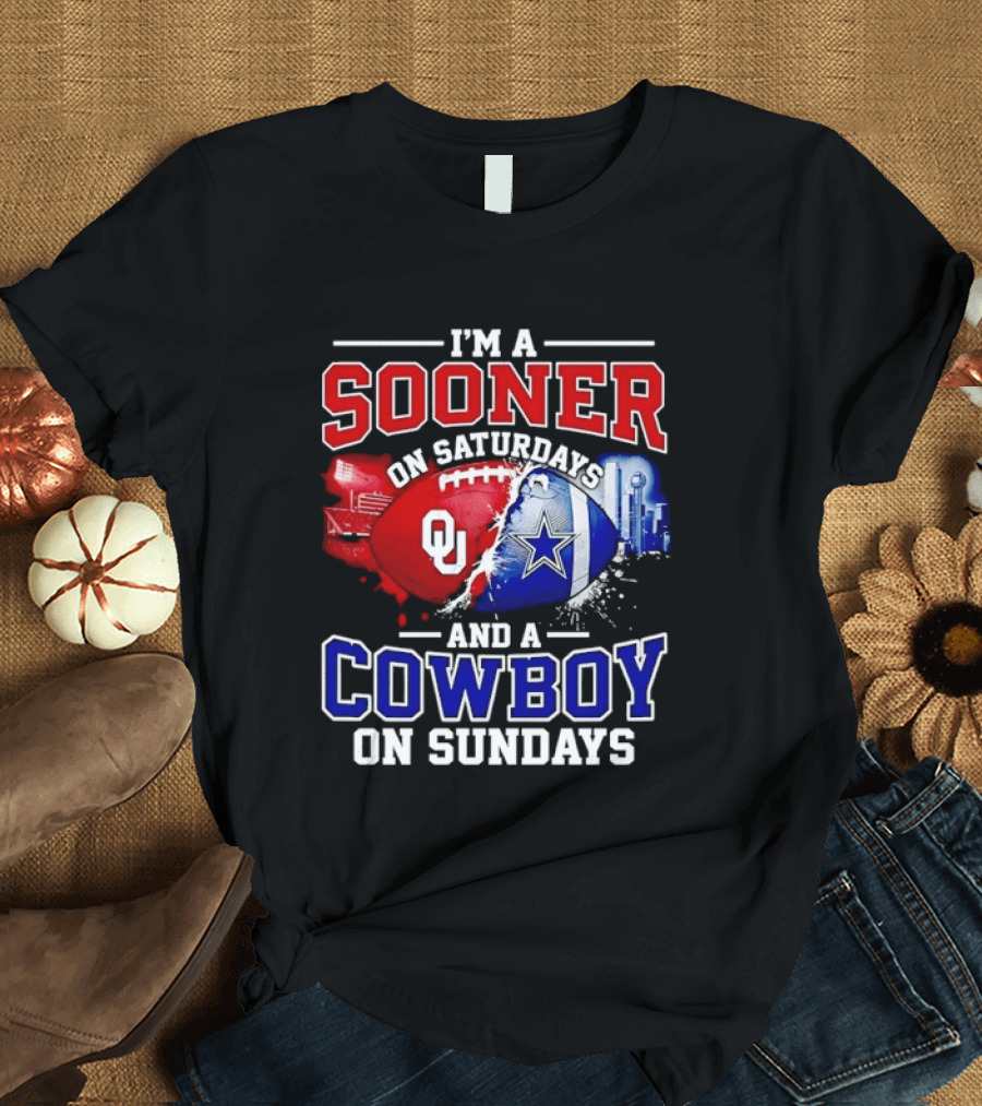 I'm A Sooner On Saturdays And A Cowboy On Sundays Football Fan T-Shirt