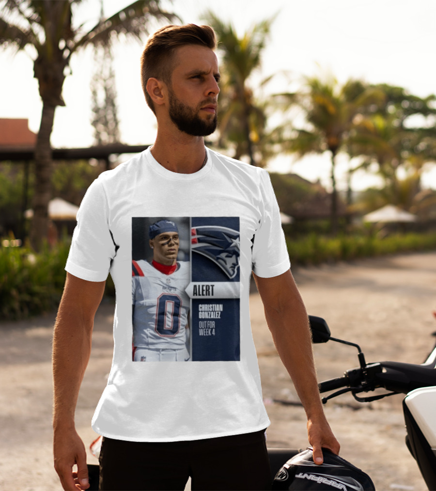 ALERT Christian Gonzalez New England Patriots Out For Week 4 T-Shirt