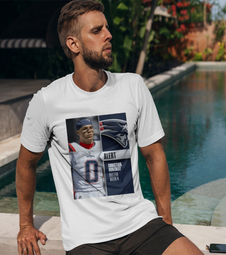 ALERT Christian Gonzalez New England Patriots Out For Week 4 T-Shirt