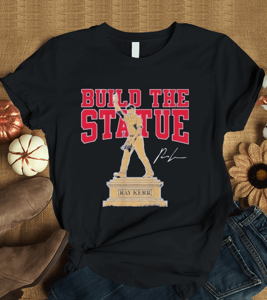 Build The Statue Ray Kerr Atlanta Braves T-Shirt