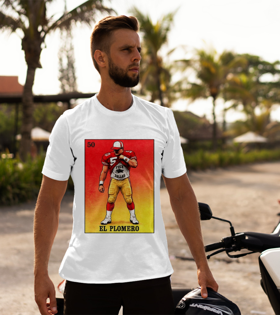 El Plomero 50 Loteria Card 49ers Vs Dallas Rivalry T-Shirt