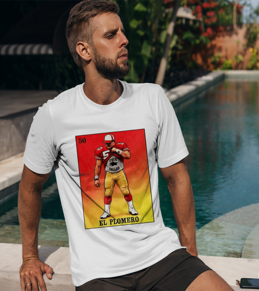 El Plomero 50 Loteria Card 49ers Vs Dallas Rivalry T-Shirt