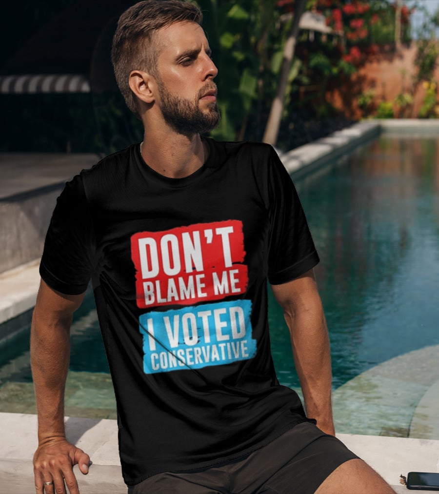 Don't Blame Me I Voted Conservative T-Shirt