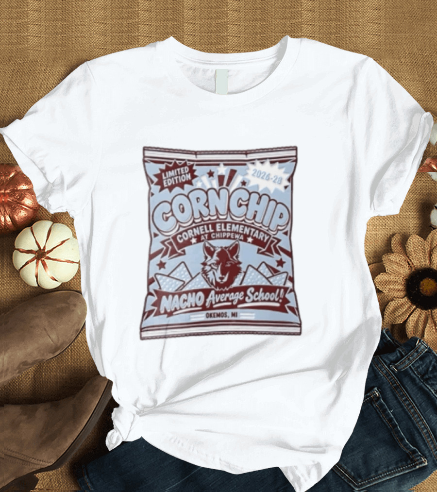 Limited Edition Corn Chip Cornell Elementary Chippewa 2026 28 Nacho Average School Wolf Okemos MI T-Shirt