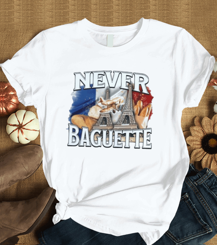 Never Baguette Eiffel Tower Paris France Airplane T-Shirt