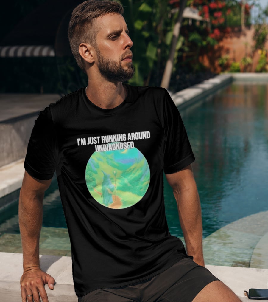 I'm Just Running Around Undiagnosed Wizard In Mystical Landscape T-Shirt