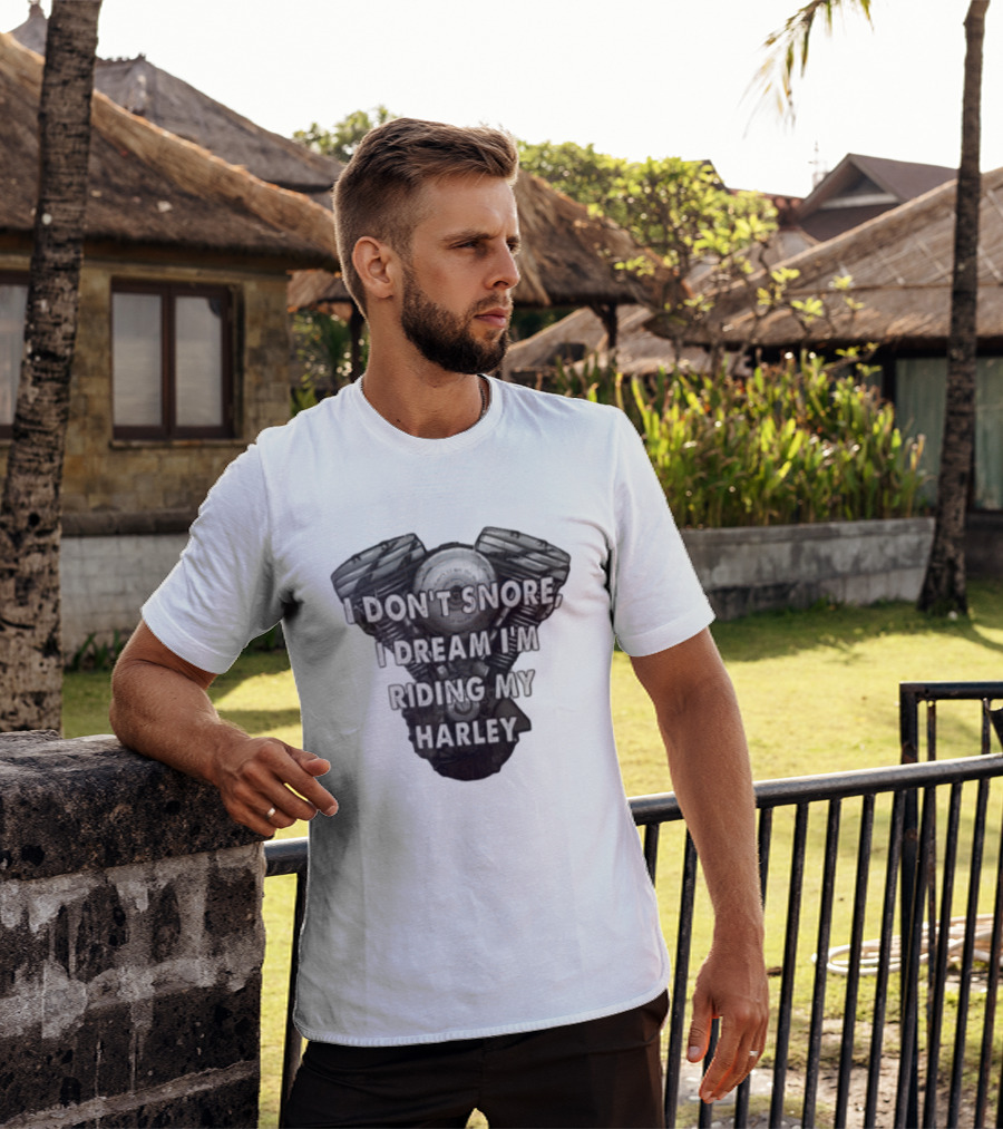 Harley Davidson I Don't Snore I Dream I'm Riding My Harley Engine T-Shirt